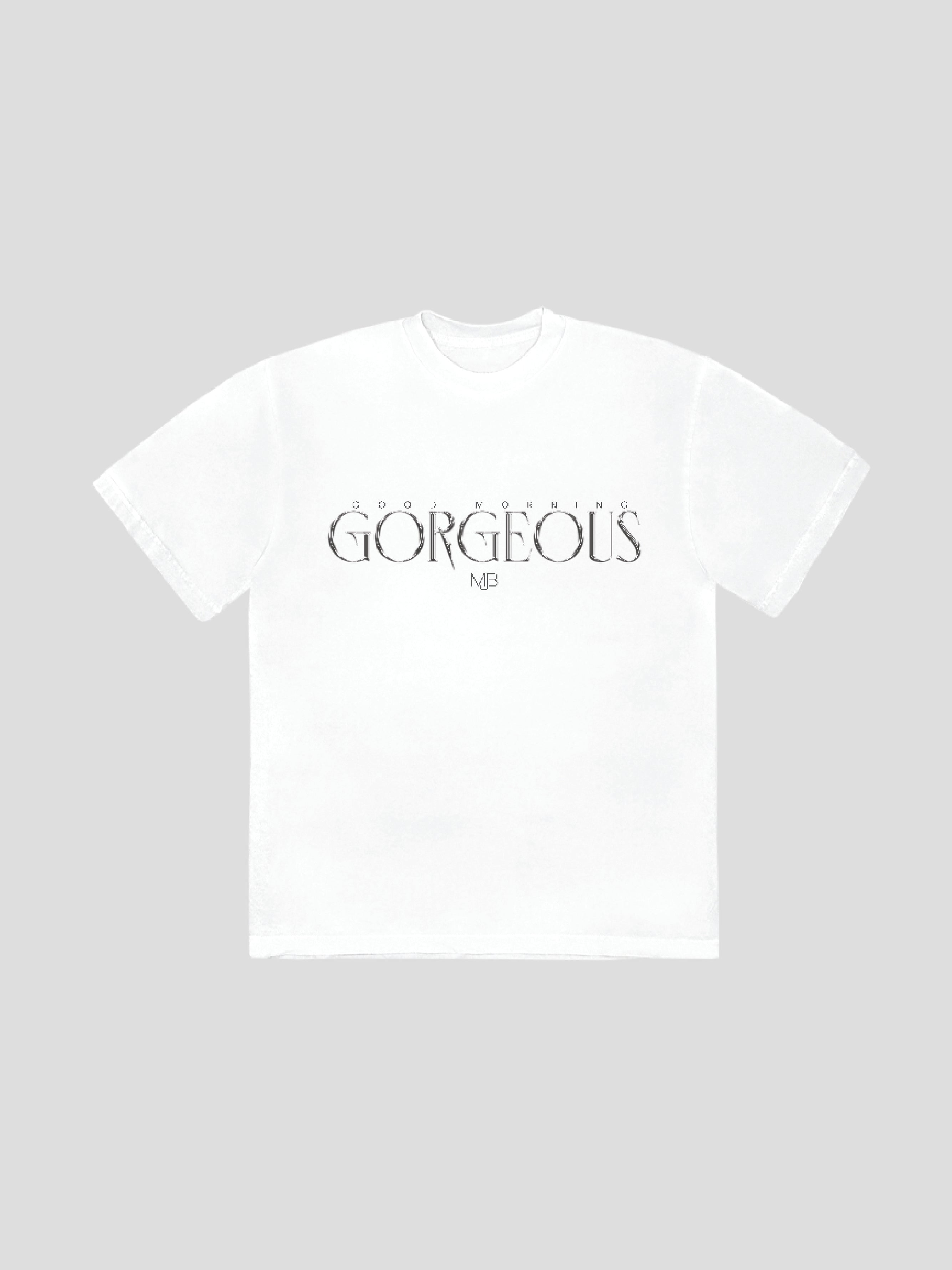 Good Morning Gorgeous T-Shirt - Front